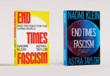 Naomi Klein and Astra Taylor, End Times Fascism: And the Fight for the Living World. New Book Profile